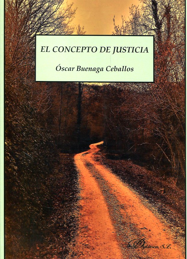 Lógico En la actualidad Creación Libro: El concepto de justicia - 9788491482543 - Buenaga Ceballos, Óscar -  · Marcial Pons Librero