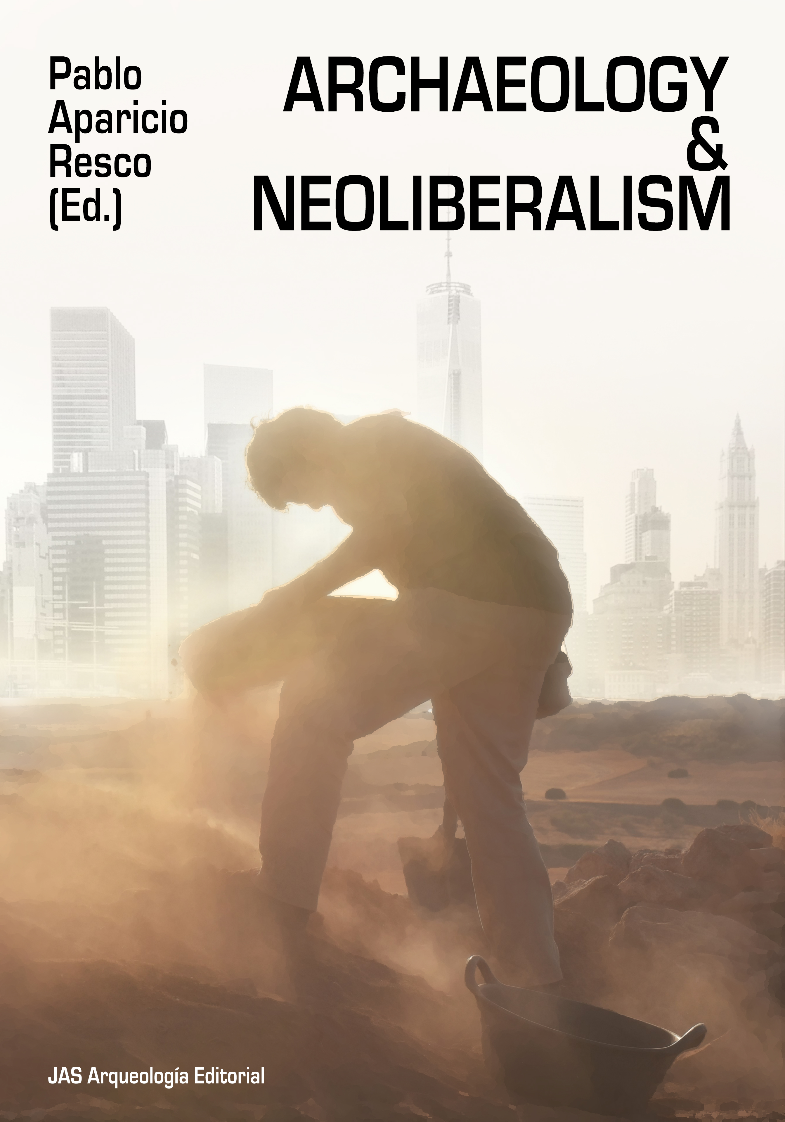 Archaeology and neoliberalism. 9788494436871
