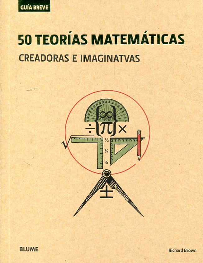 50 teorías matemáticas creadoras e imaginativas. 9788498019995