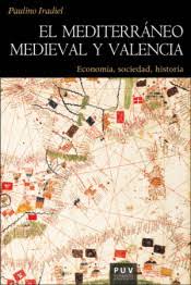 El Mediterráneo medieval y Valencia. 9788491340768