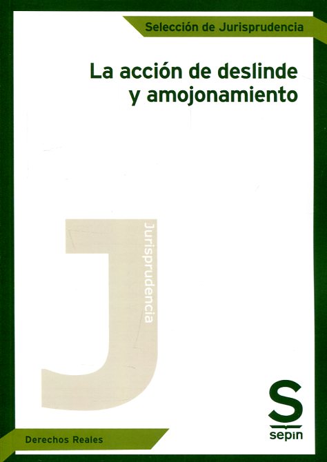 La acción de deslinde y amojonamiento. 9788417009311