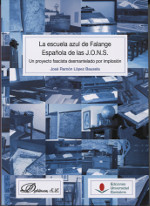 La escuela azul de Falange Española de las J.O.N.S.. 9788481028041