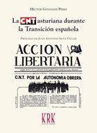 La CNT asturiana durante la Transición española. 9788483675779