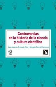 Controversias en la historia de la ciencia y cultura científica. 9788490973233