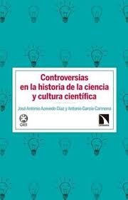 Controversias en la historia de la ciencia y cultura científica. 9788490973233