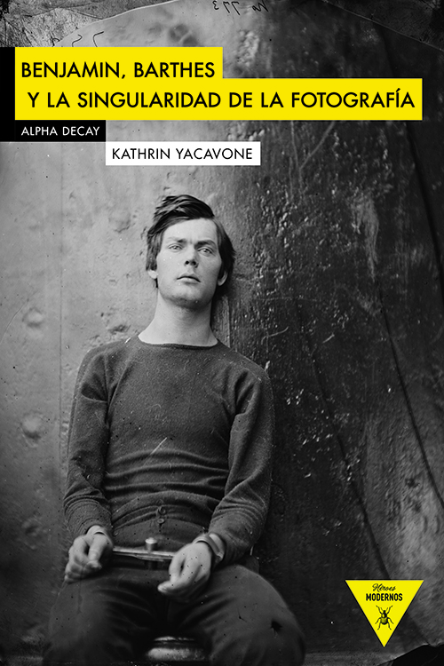 Benjamin, Barthes y la singularidad de la fotografía. 9788494644269
