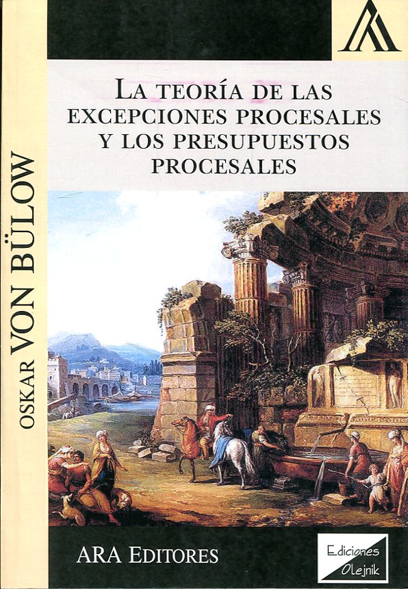 La teoría de las excepciones procesales y los presupuestos procesales