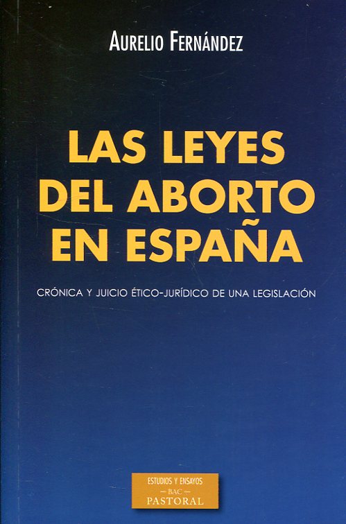 Las leyes del aborto en España. 9788422019817