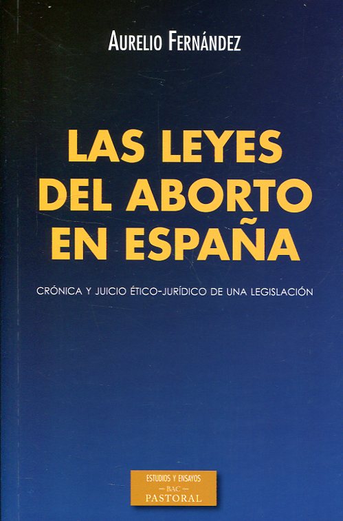 Las leyes del aborto en España. 9788422019817