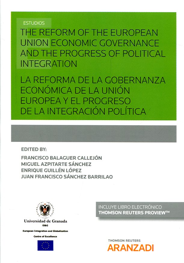 The reform of the European Union economic governance and the progress of political integration = La reforma de la gobernanza económica de la Union Europea y el progreso de la integración política. 9788491525172