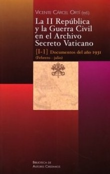 La II República y la Guerra Civil en el Archivo Secreto Vaticano. 9788422015338