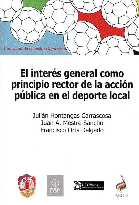 El interés general como principio rector de la acción pública en el deporte local. 9788429019803
