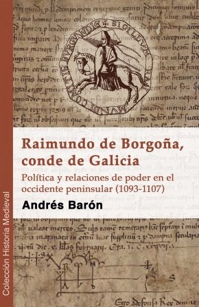Raimundo de Borgoña, conde de Galicia. 9788494538681