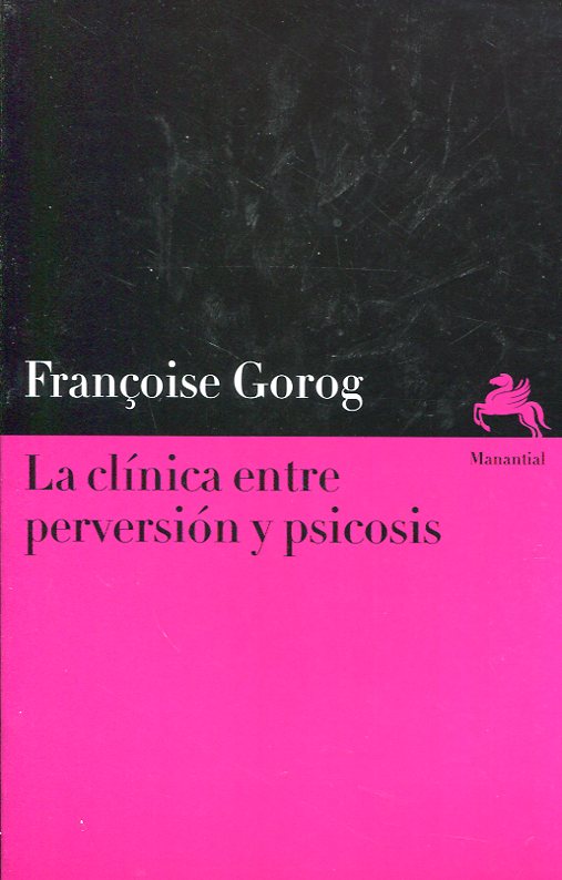 La clínica entre perversión y psicosis. 9789875002210