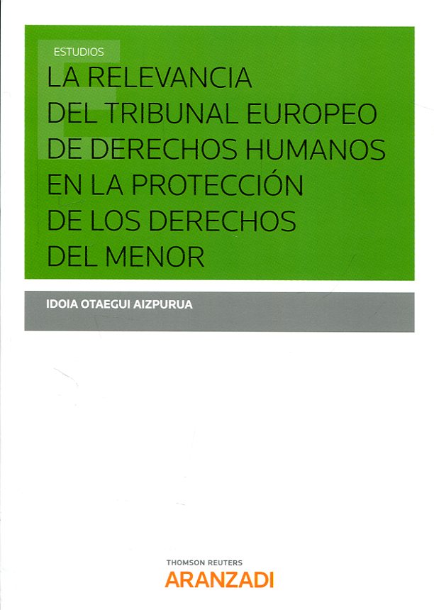 La relevancia del Tribunal Europeo de Derechos Humanos en la protección de los derechos del menor. 9788491523659