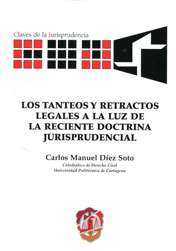 Los tanteos y retractos legales a la luz de la reciente doctrina jurisprudencial. 9788429019827