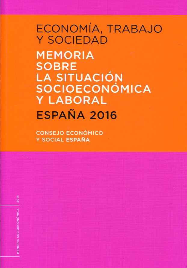 Economía, trabajo y sociedad. Memoria sobre la situación socioeconómica y laboral