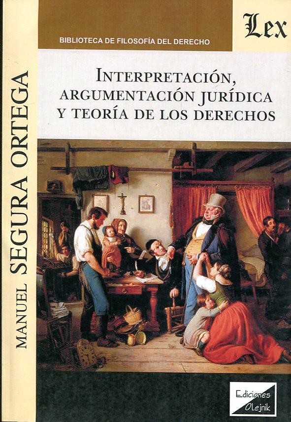 Interpretación, argumentación jurídica y teoría de los Derechos. 9789875721838