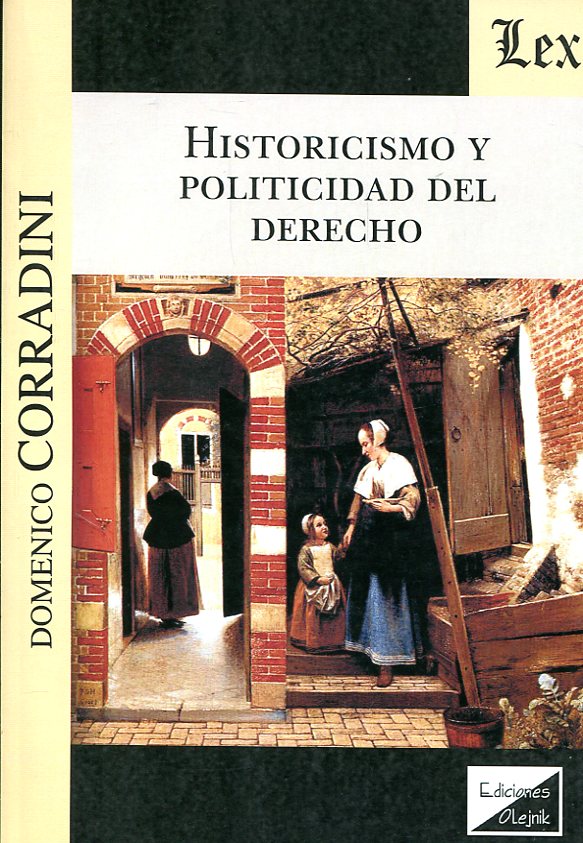 Historicismo y politicidad del Derecho. 9789875721999