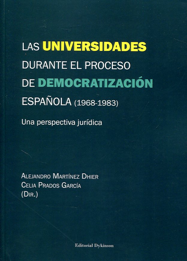 Las universidades durante el proceso de democratización española (1968-1983). 9788491482307