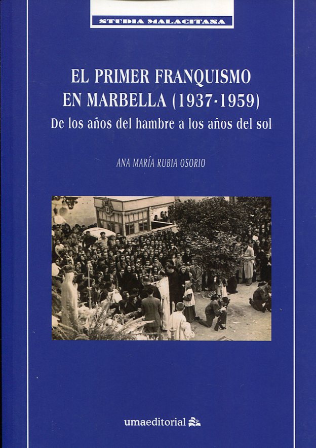 El primer franquismo en Marbella (1937-1959). 9788497478113