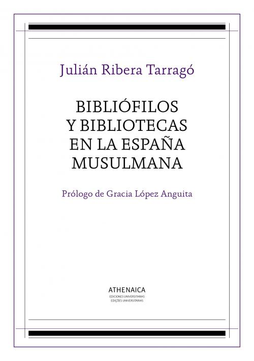 Bibliófilos y bibliotecas en la España Musulmana. 9788416230624