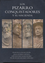 Los Pizarro conquistadores y su hacienda