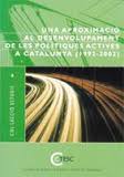Una aproximació al desenvolupament de les polítiques actives a Catalunya (1992-2002). 9788439363606