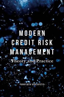 Modern Credit Risk Management . 9781137524065