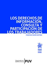 Los derechos de información, consulta y participación de los trabajadores. 9788491431589