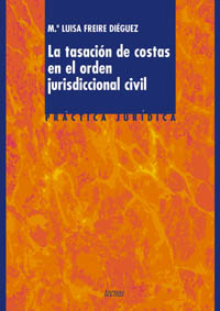 La tasación de costas en el orden jurisdiccional civil. 9788430938414