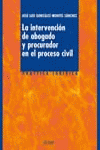 La intervención de abogado y procurador en el proceso civil. 9788430942374