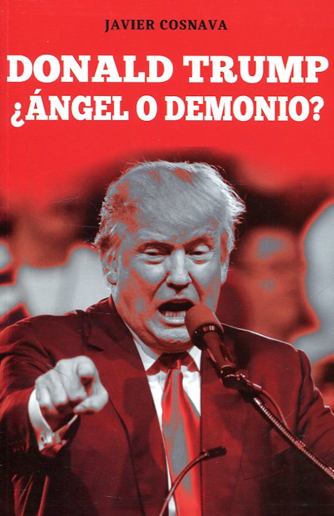 Donald Trump, ¿ángel o demonio?