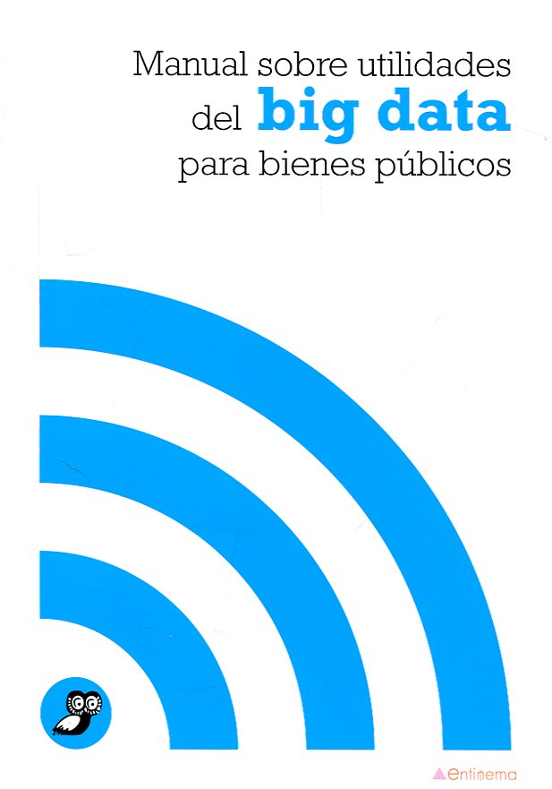 Manual sobre utilidades del Big Data para bienes públicos