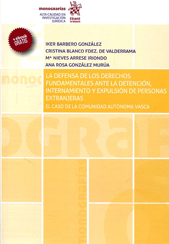 La defensa de los Derechos Fndamentales ante la detención, internamiento y expulsión de personas extranjeras