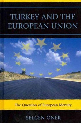 Turkey and the European Union. 9780739148594