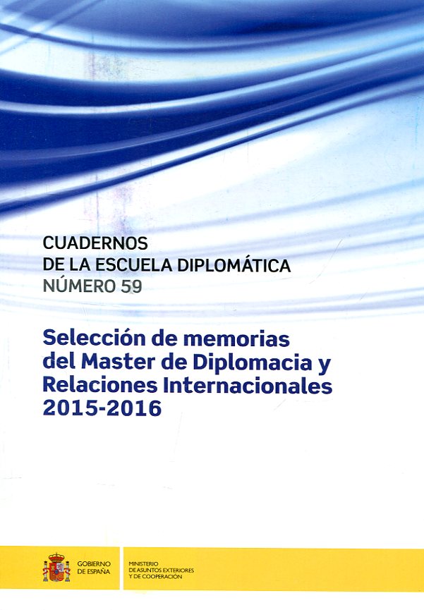 Selección de memorias del Máster de Diplomacia y Relaciones Internacionales 2015-2016