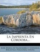 La imprenta en Córdoba. 9788481544947