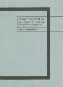 El culto imperial en la Córdoba romana. 9788481544954