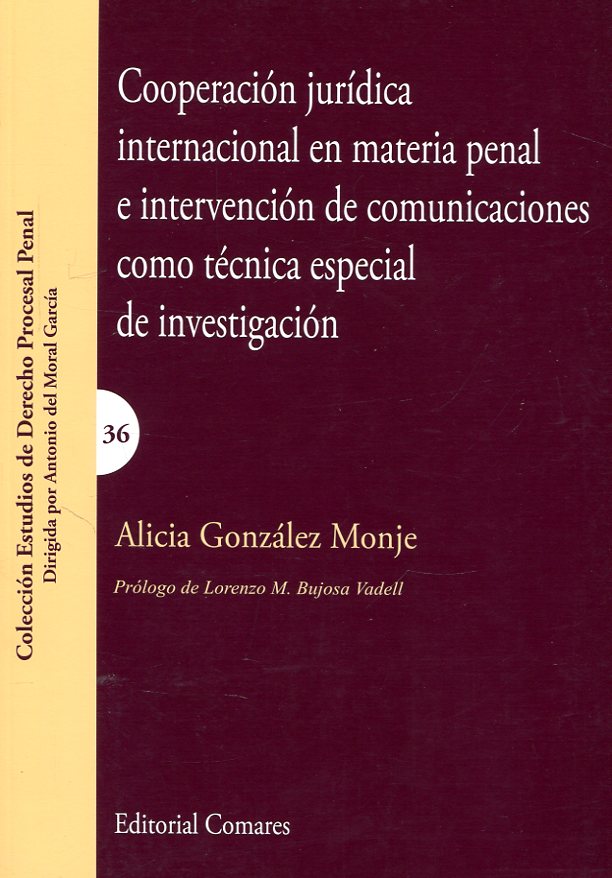 Cooperación jurídica internacional en materia penal e intervención de comunicaciones como técnica especial de investigación. 9788490455104