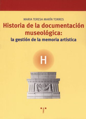 Historia de la documentación museológica. 9788497040471