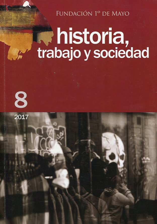 Revista Historia, Trabajo y Sociedad, Nº 8, año 2017. 101009987