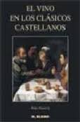 El vino en los clásicos castellanos. 9788489840416