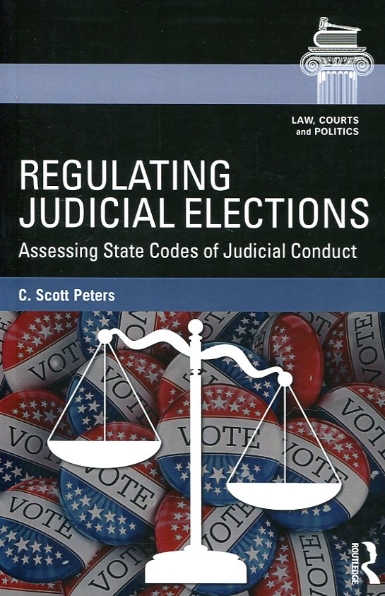 Regulating judicial elections . 9781138653832