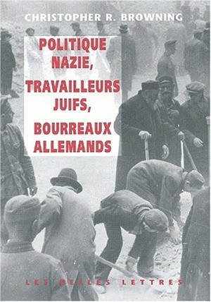 Politique nazie main-d'oeuvre juive bourreaux allemands. 9782251380551