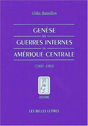 Genèse des guerres internes en Amérique Centrale. 9782251380650