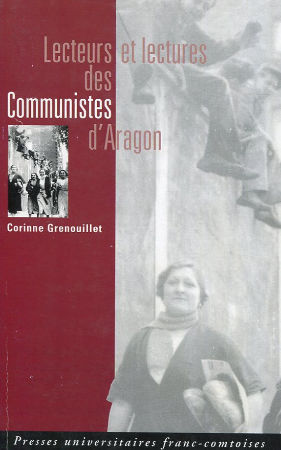 Lecteurs et lectures des communistes d'Aragon. 9782913322721