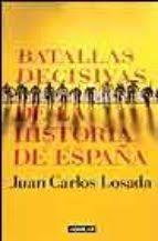 Batallas decisivas de la historia de España. 9788403094321