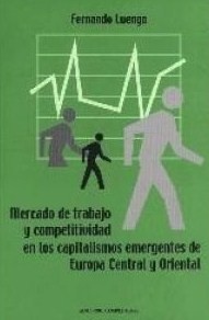 Mercado de trabajo y competitividad en los capitalismos emergentes de Europa Central y Oriental. 9788474917406