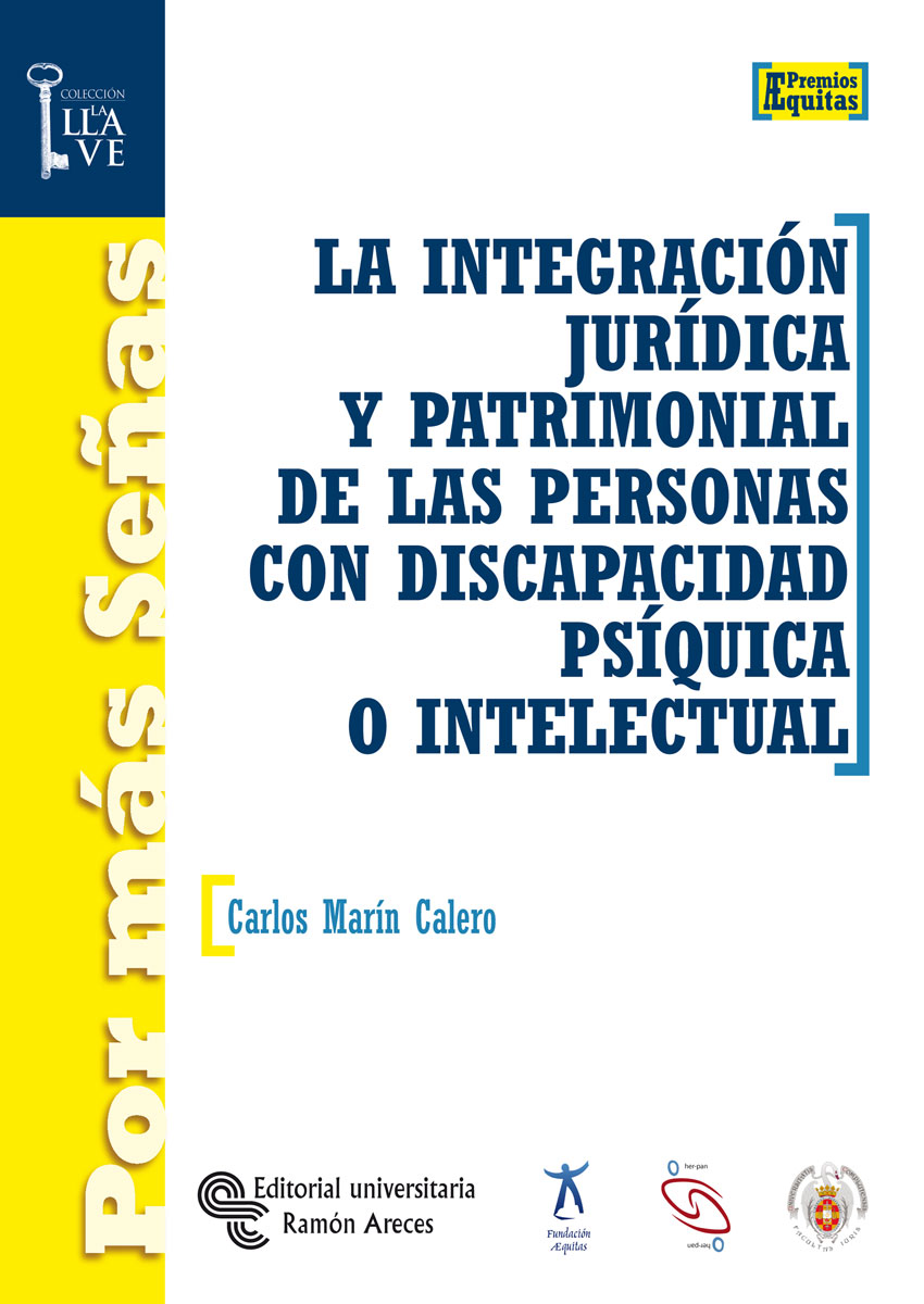 La integración jurídica y patrimonial de las personas con discapacidad psíquica o intelectual. 9788480047272